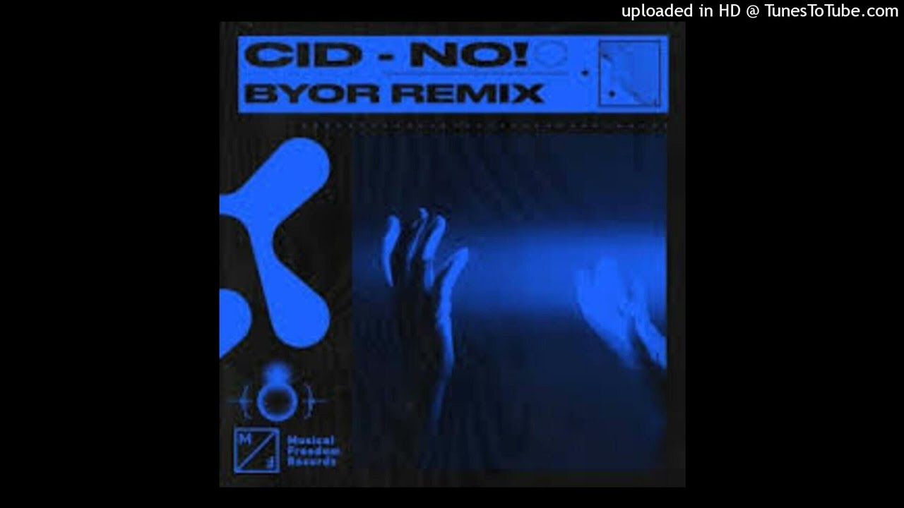 CID - No! (BYOR Extended Remix)