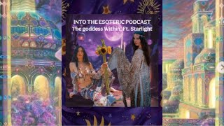 The Goddess Within - Into the Esoteric with Veil Priestess and Starlight 