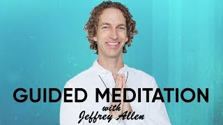 Guided Meditation To Open Your Heart Up To Infinite Potential with Jeffrey Allen