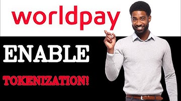 How To WorldPay Tokenization (2025)