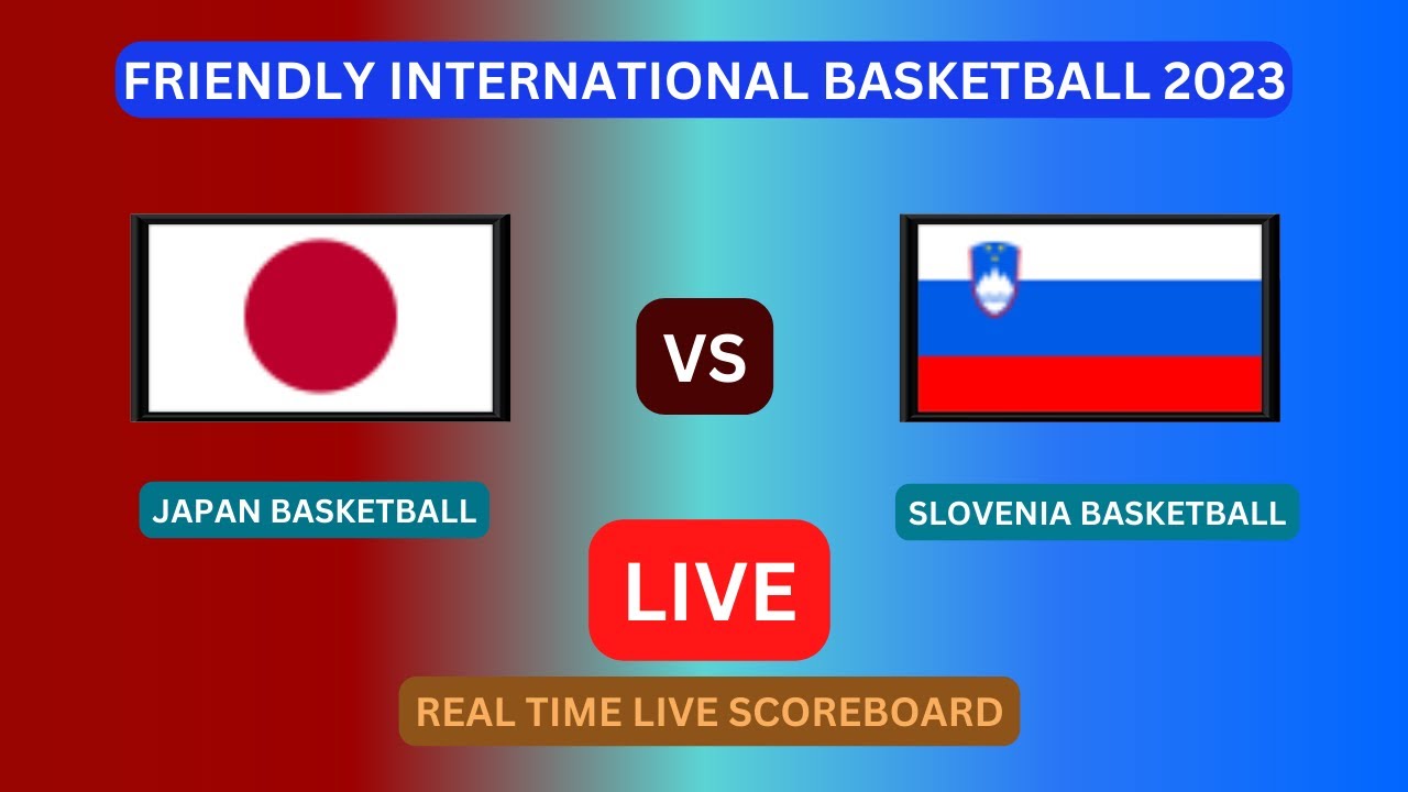 Japan Vs Slovenia LIVE Score UPDATE Today Friendly International Basketball Game Aug 19 2023