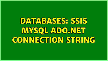 Databases: SSIS mySQL ADO.NET connection string