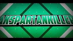 Akspartankiller Intro