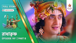 Full Story | Radha Krishna | Episode 197 | Part B