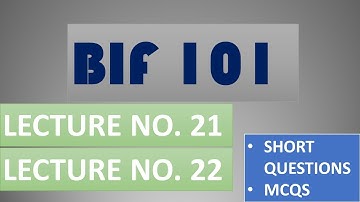 Bif101 lecture # 21 to 22 | MCQS and short Questions |smart lectures