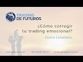 Cómo corregir tu trading emocional