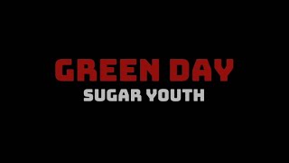 Green Day - Sugar Youth (Lyrics Video)