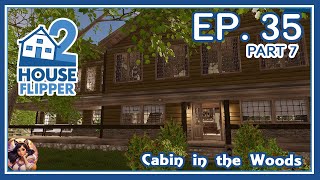 House Flipper 2 | Ep 35 Part 7 | Done (For Now)