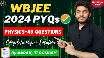 WBJEE PYQ 2024 Physics Complete Solution | WBJEE Previous Year Question Solutions | WBJEE 2025