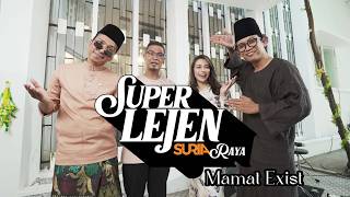 SuperLejen bersama Mamat Exist