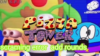 pizza towers scraming error add rounds