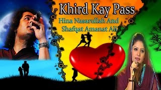 'Khird Kay Paas'  | Sad  Song | Live Performance | Hina Nasarullah, Shafqat Amanat Ali