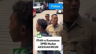 Aksi Fpan Vs Keamanan DPRD MEDAN AKSI KIAN RICUH #shorts #dprdmedan