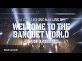 WELCOME TO THE BANQUET WORLD - RUSH AROUND -  LIVE DVD ハイライト映像