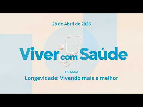 21/04/2026 - [Viver com Saúde] - Igreja Cristã Maranata -"Longevidade: Vivendo mais e melhor"
