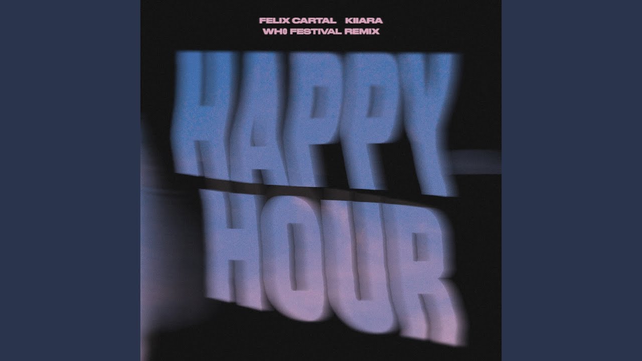 Happy Hour (Wh0 Festival Remix)