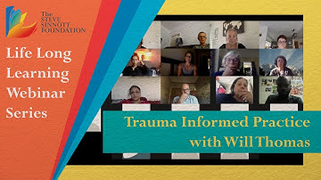 Life Long Learning Webinar Series - Trauma Informed Practice with Will Thomas