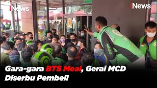 Gara-gara BTS Meal, Gerai MCD di Daerah Diserbu Ojol, Hingga Timbulkan Kerumunan - iNews Sore 09/06