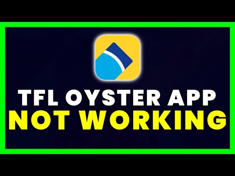 TFL Oyster App Not Working: How to Fix TFL Oyster App Not Working