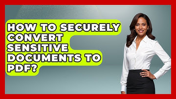 How To Securely Convert Sensitive Documents To PDF? - Docs and Sheets Pro