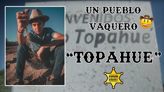 Un pueblo VAQUERO | Topahue, Son.