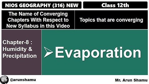 Evaporation | Class 12th Chapter-11 Part-2 | NIOS Geography भूगोल | @arunshamu