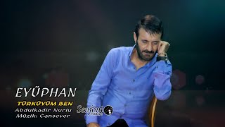 Eyüphan - Türküyüm Ben