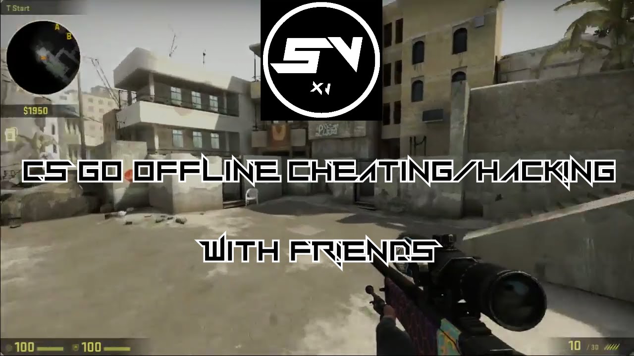 CS GO Hacking is fun. Offline with Friends - YouTube