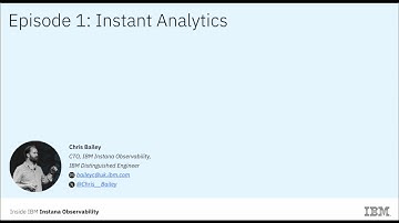 The Inside IBM Instana Observability Webcast – Episode 1: Instant Analytics