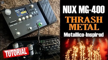 NUX MG 400 THRASH METAL Settings Metallica-Inspired: Step by Step Programming