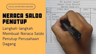 Cara Membuat Neraca Saldo Penutup Perusahaan Dagang dengan Benar