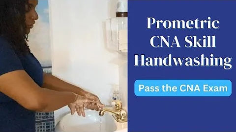 Prometric CNA Skill: Handwashing