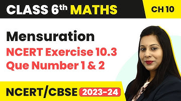 NCERT Exercise 10.3 : Question 1 and 2 - Mensuration | Class 6 Maths