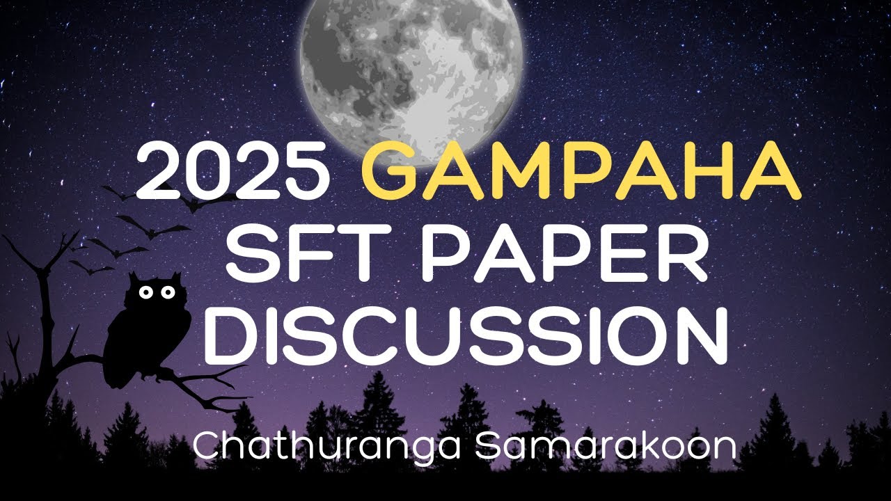 2025AL  SFT  GAMPAHA MODEL PAPER DISCUSSION || Chathuranga Samarakoon