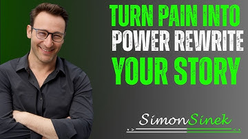 Turn Pain into Power Rewrite Your Story || Simon Sinek Best Speech