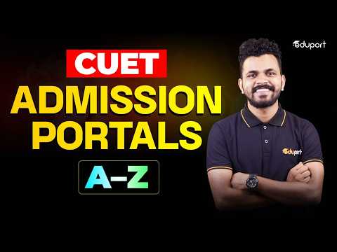 CUET Admission Portals Explained | One Complete Guide | Eduport CUET