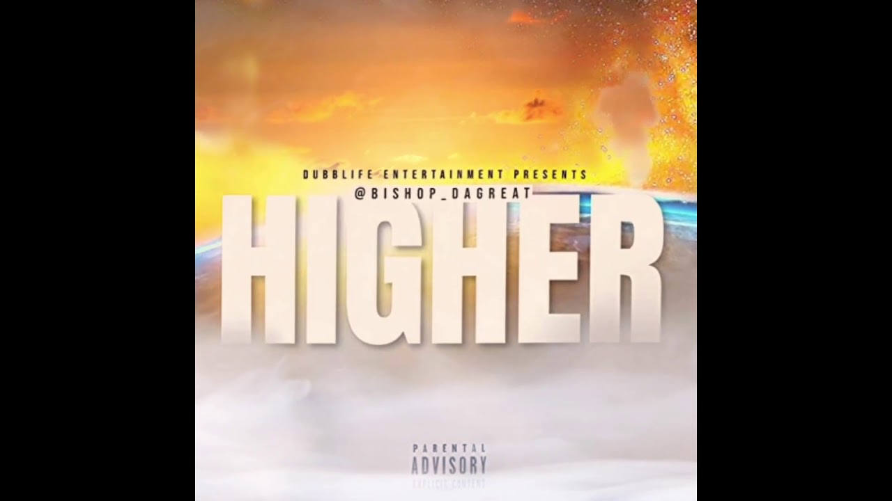 Watch Bishop DaGreat | "Higher" | Visualizer on YouTube Watch Bishop DaGreat | "Higher" | Visualizer on YouTube