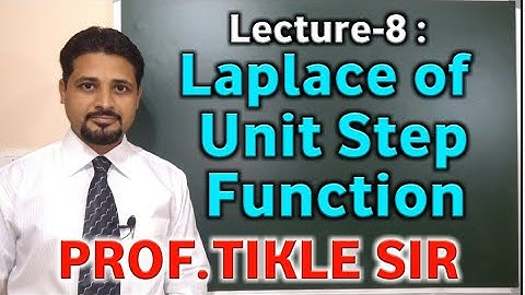 UNIT STEP FUNCTION PROPERTY OF LAPLACE TRANSFORM (LECTURE 8) @TIKLESACADEMYOFMATHS