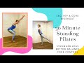 30 Minute Standing Pilates to Build Stronger Legs, Better Balance and Core Strength.