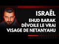 Isral ehud barak dvoile le vrai visage de netanyahu  charbofficiel2