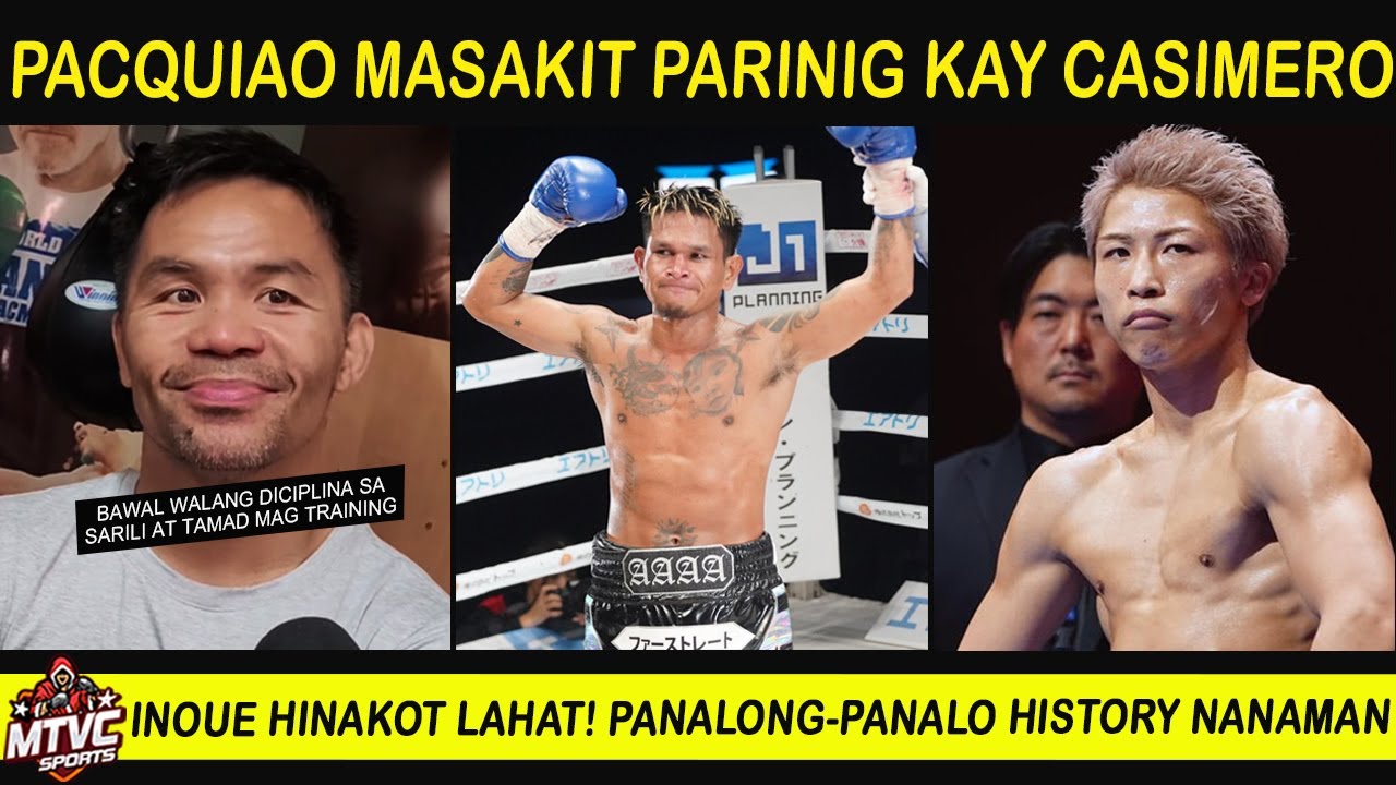 PACQUIAO Brutal ang Mensahe! Masakit Realtalk kay CASIMERO | INOUE Humakot Ulit