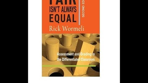Fall 2024 Grading: Accurately, Ethically, Equitably  with Rick Wormeli Part 3