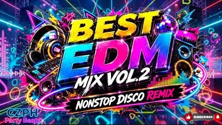 🎶 BEST EDM MIX VOL.2 ⚡🎧Nonstop Disco Remix | Ultimate Festival Dance Party
