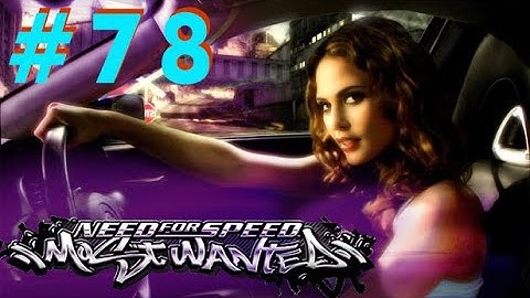 Need for Speed: Most Wanted - Part 78 - Playtime Walkthrough Full Game - No Commentary