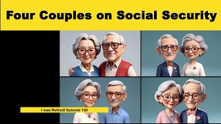 Four Couples on Social Security by I was Retired! 1,372 views 2 months ago 9 minutes, 38 seconds