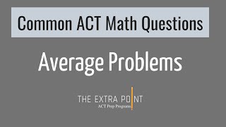 ACT Average Problems | Common ACT Math Questions
