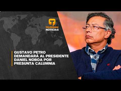 Gustavo Petro demandará al presidente Daniel Noboa por presunta calumnia