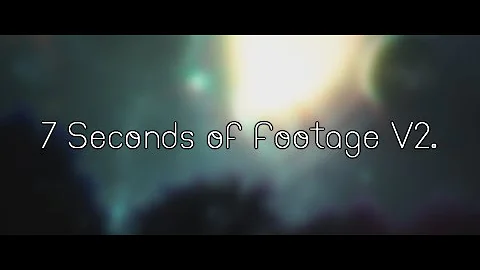 7 Seconds of Footage V2.