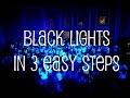 How to setup black lights in 3 easy steps