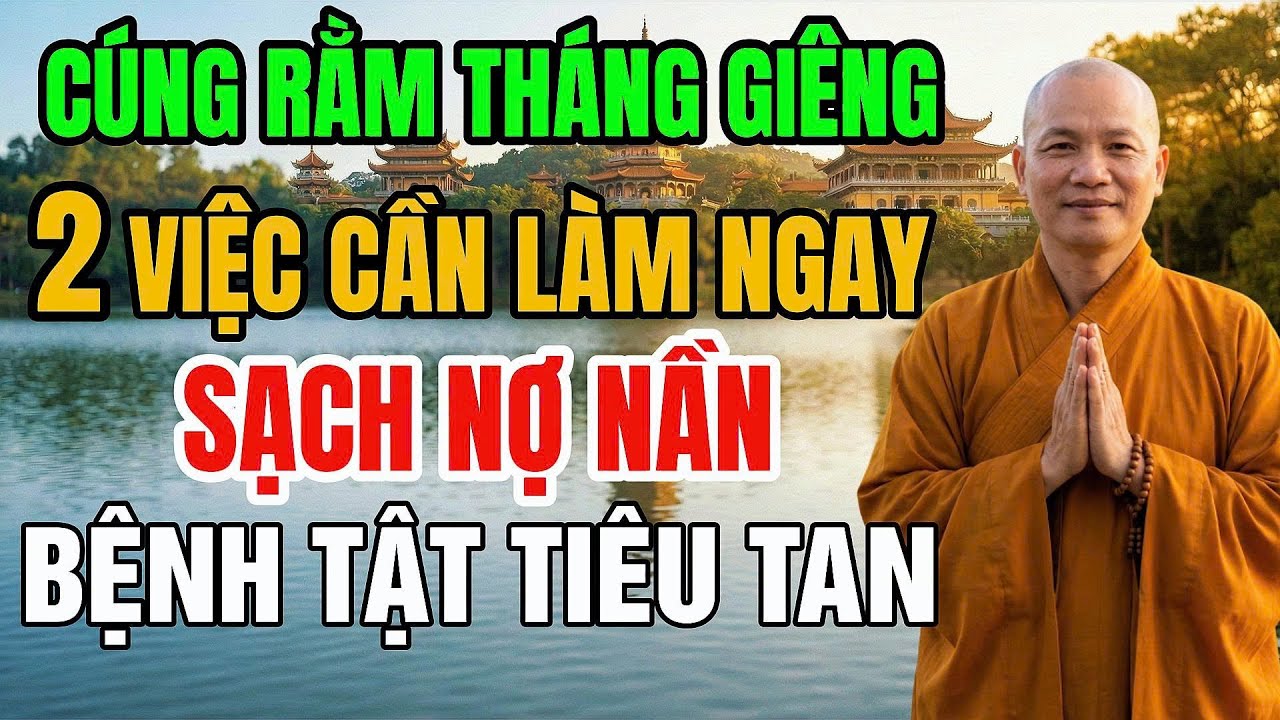 Cúng Rằm Tháng Giêng: 2 Việc Cần Làm Ngay Giúp Tiêu Trừ Bệnh Tật & Nợ Nần.